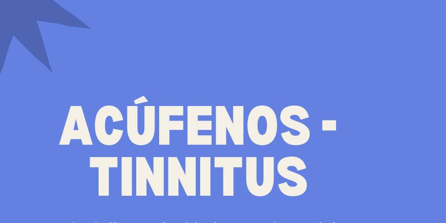 Acúfenos y Tinnitus